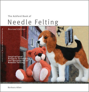 Ashford Book of Needle Felting / Barbara Allen