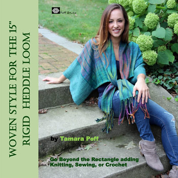 Woven Style for the 15" Rigid Heddle Loom / Tamara Poff